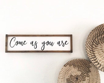 Come As You Are Sign | Living Room Wall Decor | Farmhouse Sign | Come As You Are Wall Art