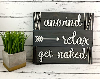 Unwind Relax Get Naked | Bathroom Signs | Primary Bathroom Signs | Guest Bathroom Signs