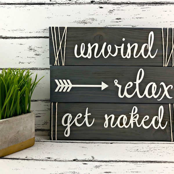 Unwind Relax Get Naked | Bathroom Signs | Primary Bathroom Signs | Guest Bathroom Signs