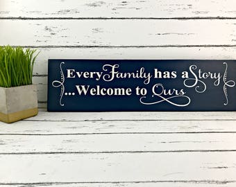 Every Family has a Story Welcome to Ours Family Sign | Welcome Sign | Wedding Gift | Blended Family Sign
