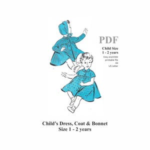 May include: A digital sewing pattern for a child's dress, coat, and bonnet in size 1-2 years. The illustration shows a child wearing a blue coat and bonnet, and another wearing a blue polka-dot dress. Text includes PDF, Child Size 1-2 years, Easy assemble printable file, A4, US Letter, and Child's Dress, Coat & Bonnet.