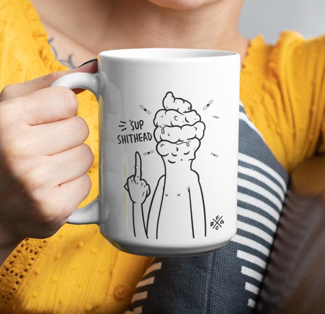 Sup Shithead Offensive Coffee Mug - Funny Rude Tea Mug, Inappropriate ...