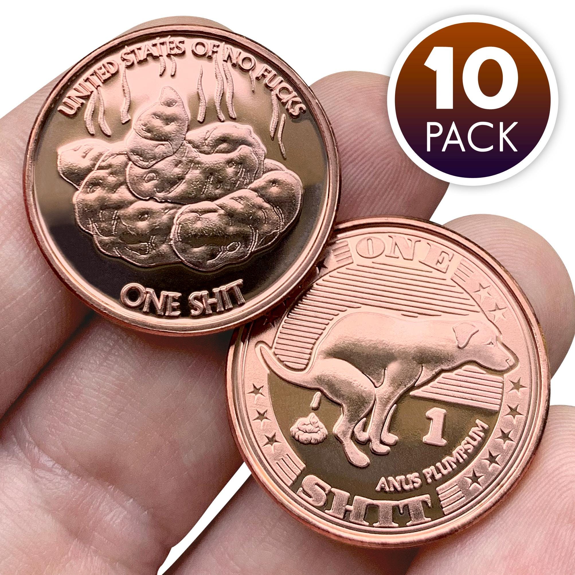 10 PACK  - "Give a Shit" Coins! Literally give two shits!