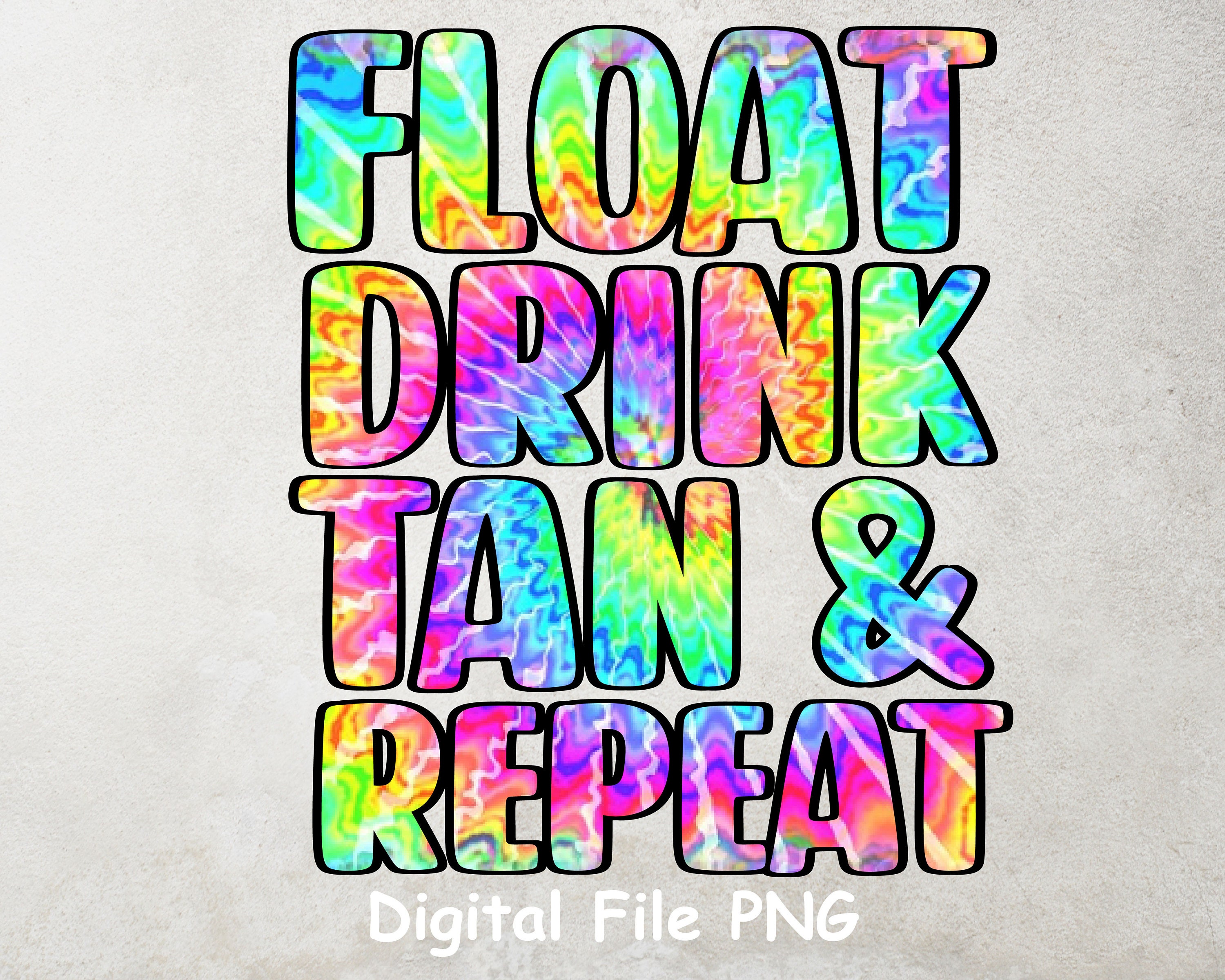 Float Drink Tan and Repeat PNG Sublimation Designs Download Etsy UK