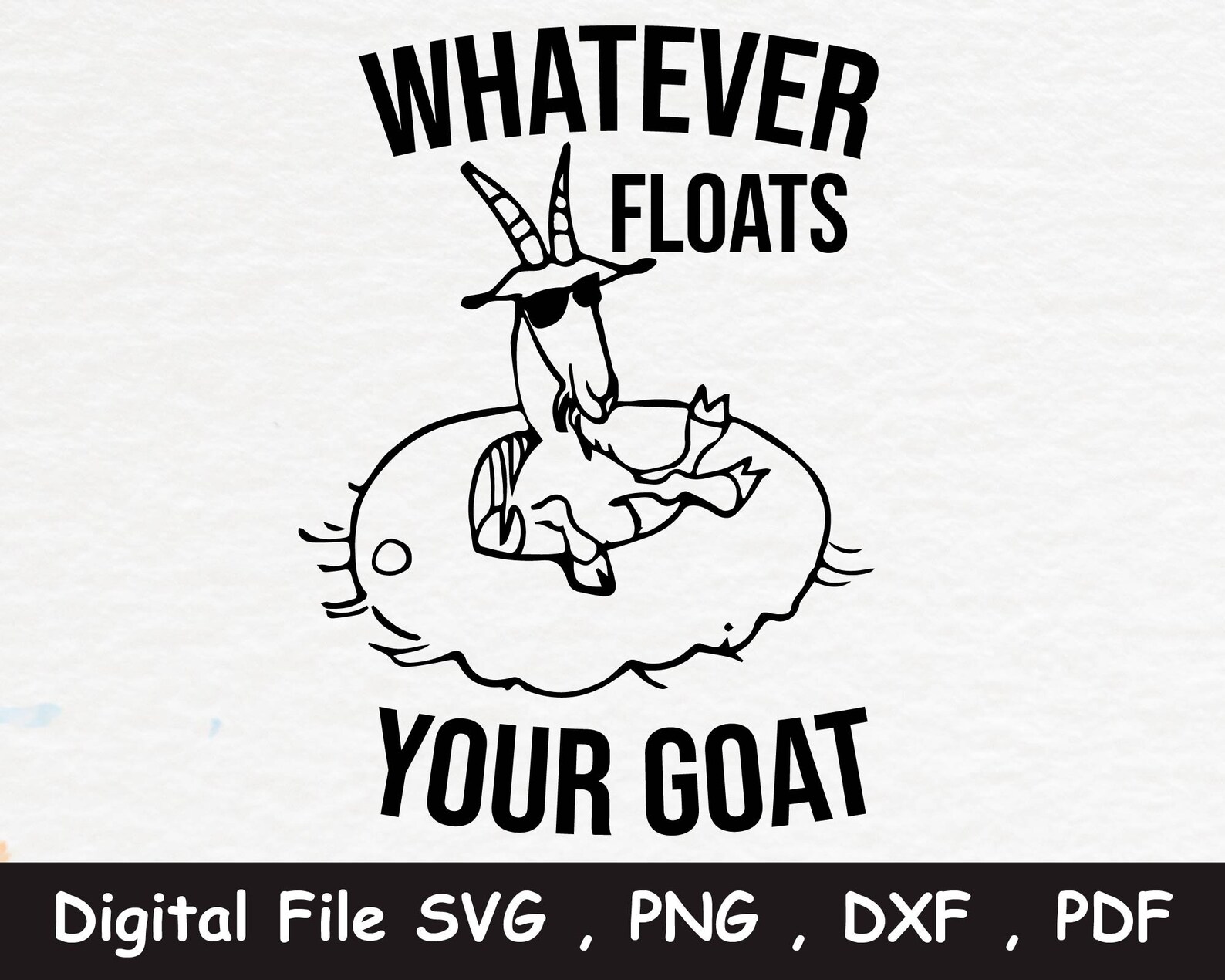 Whatever Floats Your Goat Goat River Floating Funny Shirt Cut Etsy