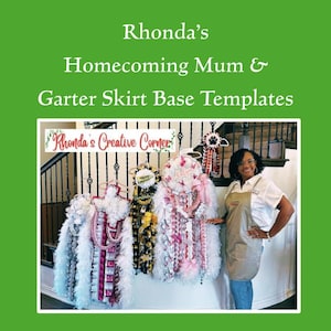 May include: The image showcases a display of homecoming mums and garter skirt base templates. The text on the image reads "Rhonda's Homecoming Mum & Garter Skirt Base Templates" and "Rhonda's Creative Corner". The mums are adorned with ribbons, feathers, and decorative elements.