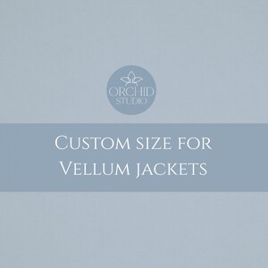 Größenanpassung für velum wraps, vellum jacke benutzerdefinierte größe