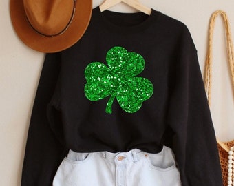 Glitter SHAMROCK Sweatshirt - St Patricks Day Shirt Women -  St Paddys Day Shirt Saint Patricks Day Sweatshirt women four leaf clover hoodie
