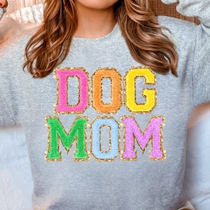 Chenille Patch Dog Mom Sweatshirt Embroidered Dog Mom Shirt Personalized Custom Dog Mom TShirt Dog Mama Gift for Dog Lovers Mothers Day Gift