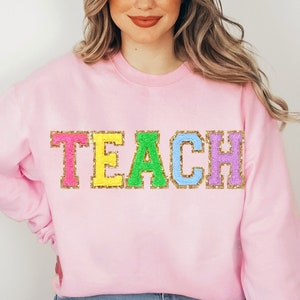 Teacher Sweatshirt, Teacher Gifts for Teacher Appreciation Gift Teacher Shirts TEACH Sweatshirt Embroidered Teacher Sweater End of Year Gift