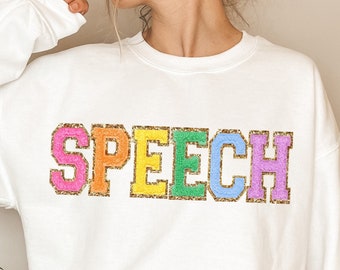 Chenille Patch Speech Therapy Sweatshirt, Speech Pathologist Shirt, SLPA Speech Shirt, End of Year Gift for Speech Language Teacher Gift