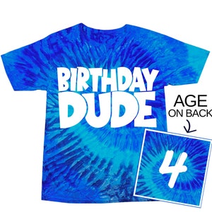 Birthday Boy Shirt, Boys Birthday Tee, Tie Dye Birthday Tshirt Age on Back, Tye Dye 3rd 4th Birthday 9th Birthday Dude t shirt 11th ANY AGE