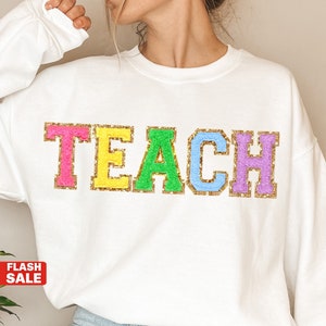 Teacher Sweatshirt, Teacher Shirts, Custom Teacher Gifts Personalized Teacher Appreciation Gift TEACH Sweatshirt Embroidered Teacher Sweater