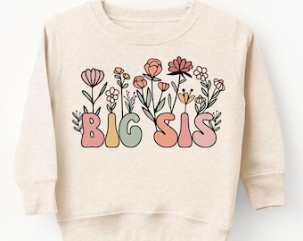 Floral Big Sister Sweatshirt, New Big Sister Shirt, Gift for Big Sister Sweater Promoted to Big Sister Announcement Big Sister Little Sister