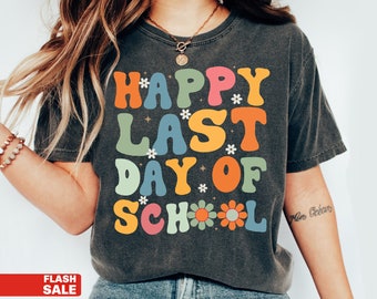 Happy Last Day of School Teacher Shirts Retro, End of Year Teacher Gift Vintage Teacher Tshirt Comfort Colors® Kindergarten Graduation Gifts