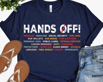 Hands Off Protest T Shirt, Political Activism Tee, Save Public Lands Medicare Social Security Free Speech Environmental Rights T-Shirt