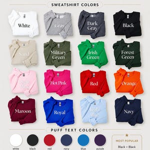 May include: A colour chart displaying sixteen folded crewneck sweatshirts in white, grey, dark grey, black, sand, military green, Irish green, forest green, light pink, hot pink, red, orange, maroon, royal, light blue, and navy, with puff text colour options.