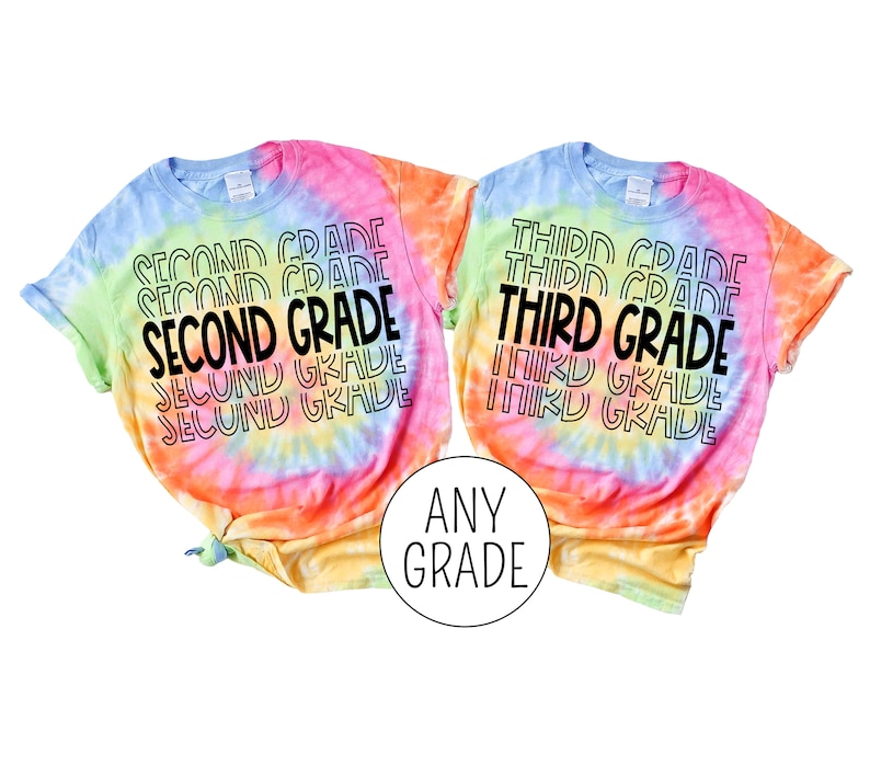 May include: Two tie-dye t-shirts with the text "Second Grade" and "Third Grade" printed on them. The shirts are a rainbow of colors, including pink, orange, yellow, green, and blue.
