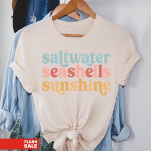 Saltwater Seashells Sunshine Shirt, Summer Shirt, Beach Shirt, Salty Seashells T Shirt Sunshine TShirt Summer Trip Shirt Vacation Vacay