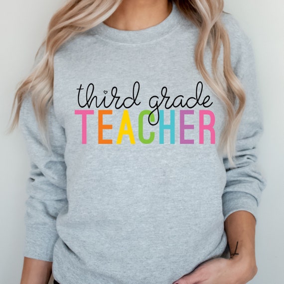 3rd Grade Teacher Shirt Back to School Shirt Third Grade Teacher Sweatshirt, 2nd Grade Teacher Shirt ANY GRADE Teacher Appreciation Gift