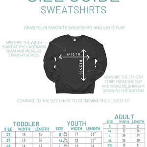 May include: Size guide for sweatshirts with measurements in inches for toddler, youth, and adult sizes. The chart shows width and length measurements for each size.
