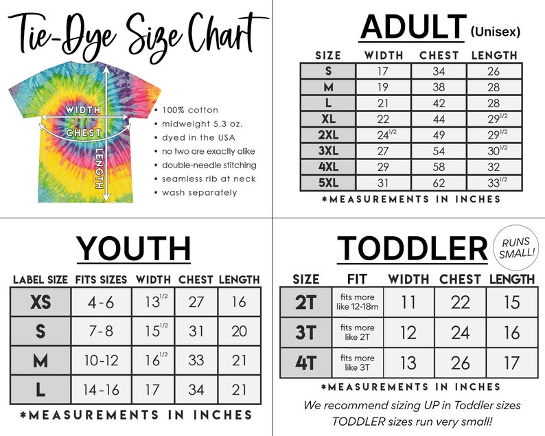 May include: Tie-dye size chart for adult, youth, and toddler sizes. The chart shows measurements in inches for width, chest, and length. The chart includes a note that toddler sizes run very small.