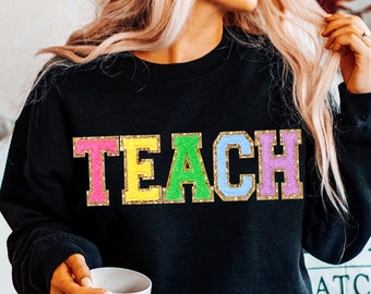 Teacher Sweatshirt, Teacher Gifts for Teacher Appreciation Gift Teacher Shirts TEACH Sweatshirt Embroidered End of Year summer style gifts