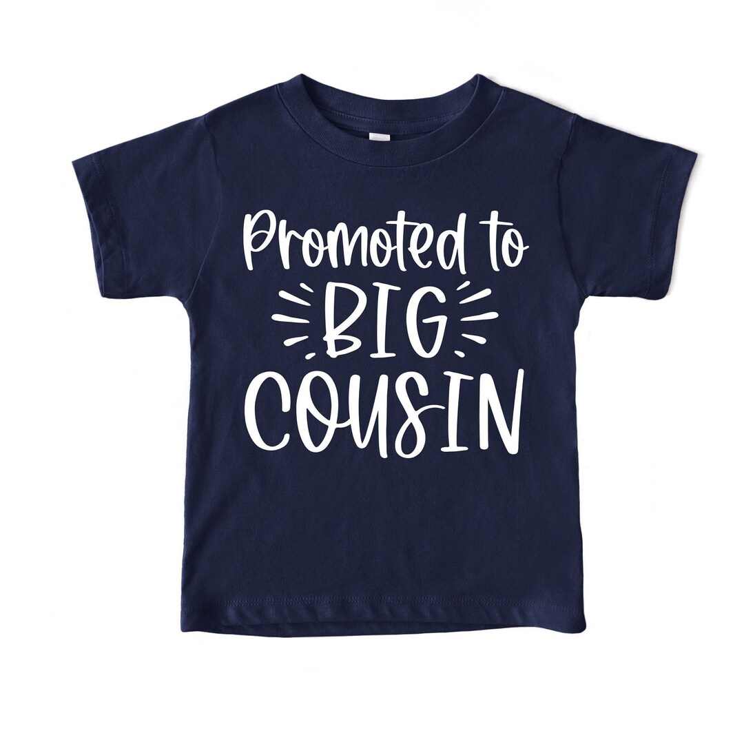 Promoted to Big Cousin Shirt, Big Cousin Shirt, Big Cousin Tshirt, Pregnancy Announcement, New