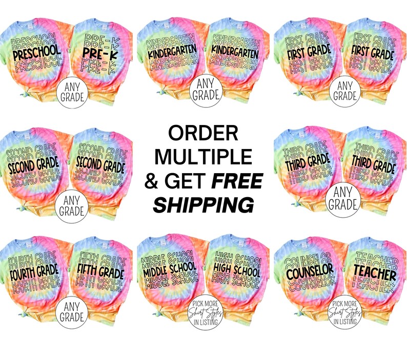 May include: A set of 10 tie-dye t-shirts with different grade levels printed on them. The shirts are in a rainbow color scheme and have the text "Order Multiple & Get Free Shipping" printed on them.