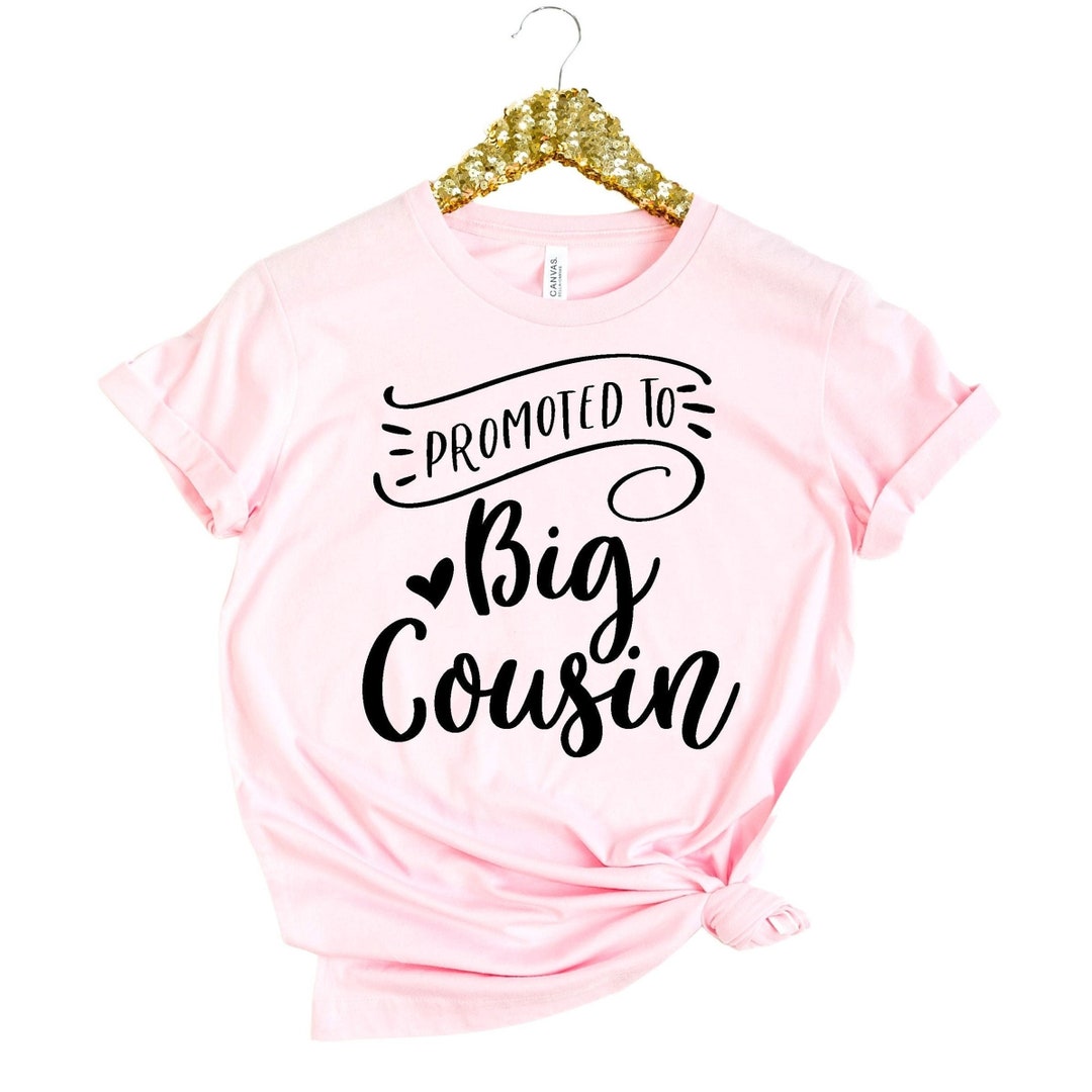 Promoted to Big Cousin Shirt, Big Cousin Shirt, Big Cousin Tshirt, Pregnancy Announcement, New