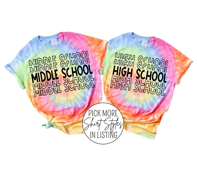 May include: Two tie-dye t-shirts with the text "MIDDLE SCHOOL" and "HIGH SCHOOL" in black text on a rainbow tie-dye background.
