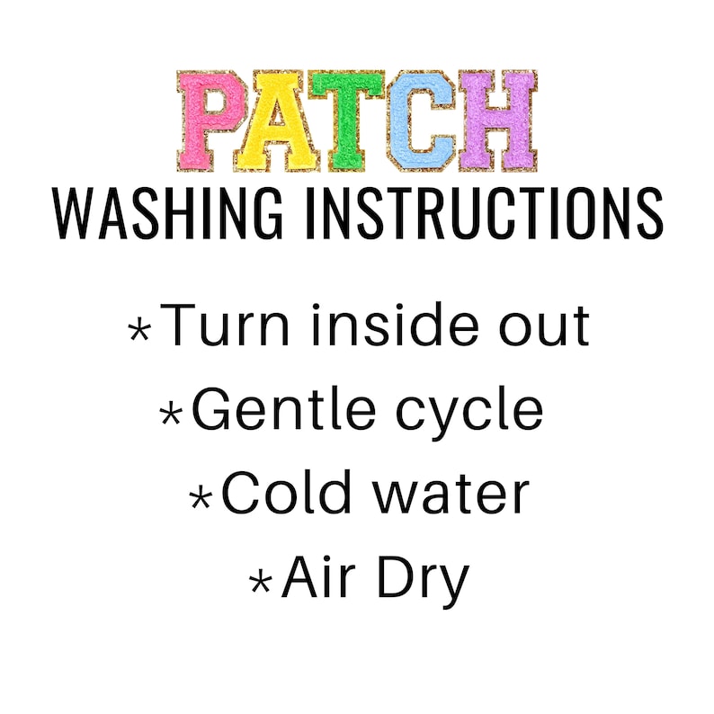 May include: A colorful "PATCH" text graphic with washing instructions: Turn inside out, Gentle cycle, Cold water, Air Dry.
