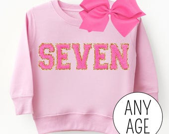 7th Birthday Girl Sweatshirt with Chenille Letter Patches, Pink SEVEN Crewneck, Birthday Girl Gift, Age 7 Shirt, Pink Birthday Sweatshirt