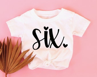 Six Birthday Shirt Girl, 6th Birthday TShirts, Six Year Old Birthday Girl Shirt, 6 Year old Birthday Gift, Sixth Birthday Gift