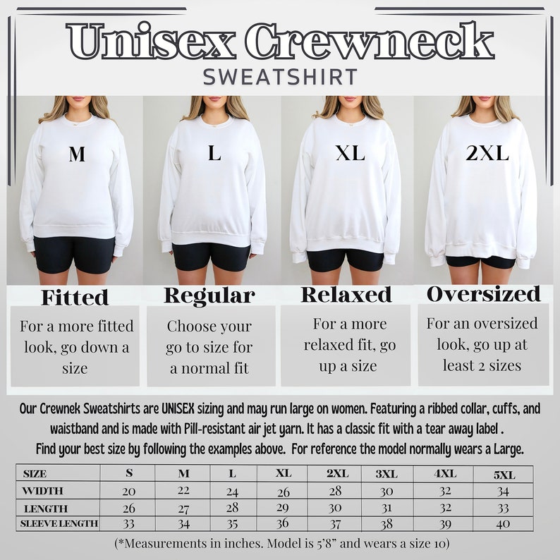 May include: White unisex crewneck sweatshirt with size options M, L, XL, and 2XL. The image includes a size chart with measurements in inches and descriptions for fitted, regular, relaxed, and oversized fits. The text says the model is 5'8" and wears a size 10.