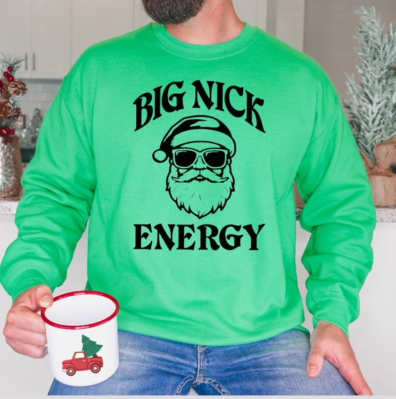 Big Nick Energy Funny Mens Christmas Shirt Men Christmas Sweatshirt Gift for Boyfriend Christmas Gift Husband Gift Ugly Christmas Sweater Etsy