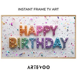 Könnte beinhalten: Gerahmter digitaler Kunstdruck mit den Worten "HAPPY BIRTHDAY" in bunten, glitzernden Buchstaben. Der Hintergrund ist weiß mit Konfetti und Luftschlangen. Der Text "INSTANT FRAME TV ART" steht oben und der Markenname "ARTEVOO" unten.