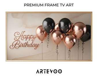 Happy Birthday Rose Gold Cursive Script, Festive Holiday Frame TV Art, Metallic Chrome Balloons Minimalist Beige Plaster Wall Decor