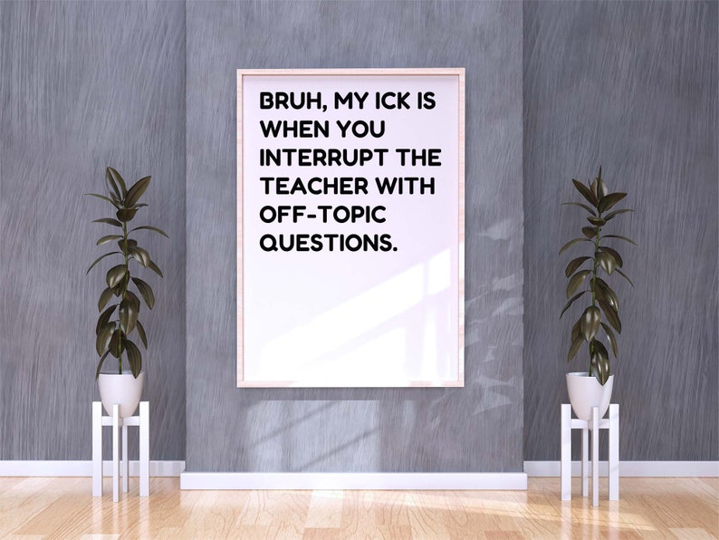 Bruh My Ick Is, Funny Classroom Poster Printable Wall Art Sign, English ...
