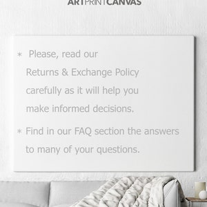 May include: White canvas with black text that reads "ARTPRINTCANVAS" at the top. The text below reads "* Please, read our Returns & Exchange Policy carefully as it will help you make informed decisions. * Find in our FAQ section the answers to many of your questions."