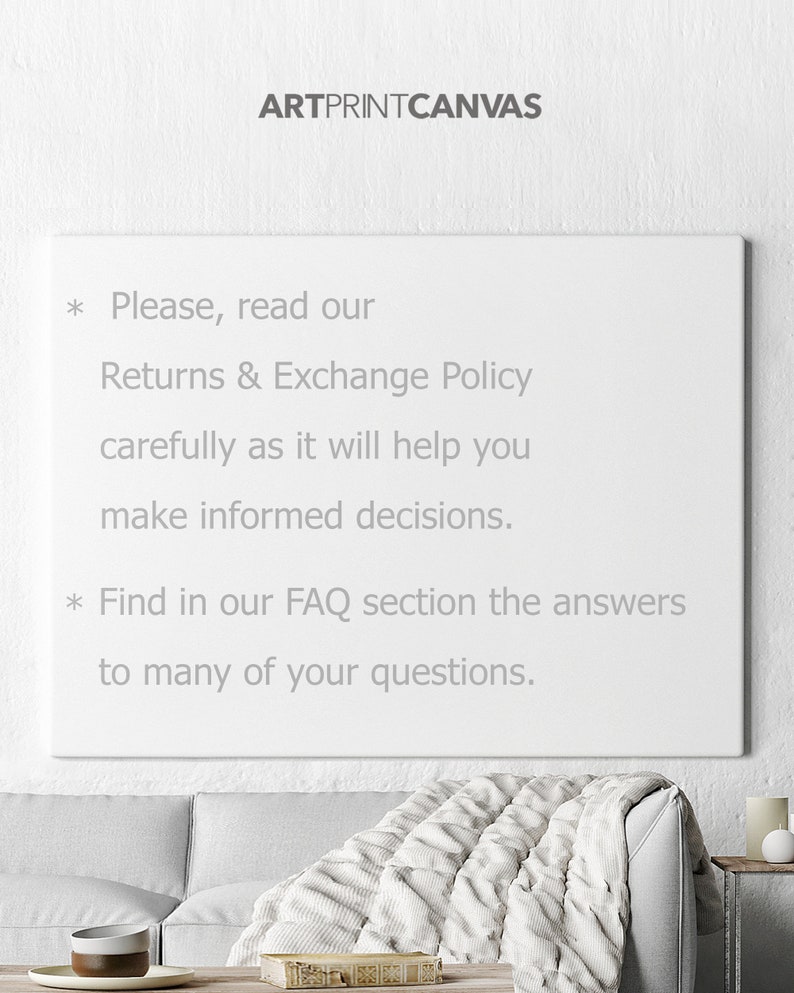 May include: White canvas with black text that reads "ARTPRINTCANVAS" at the top. The text below reads "* Please, read our Returns & Exchange Policy carefully as it will help you make informed decisions. * Find in our FAQ section the answers to many of your questions."