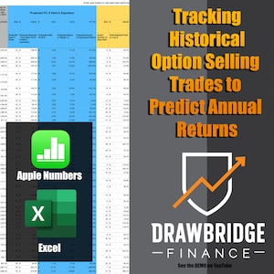May include: A screenshot of a computer screen showing a spreadsheet with financial data. The spreadsheet is titled "Projected P/L if Held to Expiration". The spreadsheet is being used to track historical option selling trades to predict annual returns. The text "Tracking Historical Option Selling Trades to Predict Annual Returns" is displayed in large, orange text on a gray background. The text "DRAWBRIDGE FINANCE" is displayed in white text on a black background. The text "See the DEMO on YouTube" is displayed in white text on a black background. The image also shows icons for Apple Numbers and Excel.