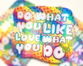 Do What You Like Love What You Do Holographic Sticker B.A.P YONGGUK QUOTE inspirational positive message holo