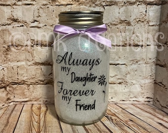 Daughter Mason Jar  Light, mason jar, glitter mason jar, birthday gift, daughter gift, night light, Always my daughter forever my friend