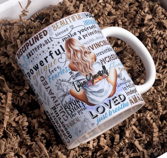 Self Love, Love Yourself Mug Wrap Around Digital Mug Design, 11oz & 15oz, Sublimation PNG, Powerful, Unique, Unstoppable mug, Strong Woman