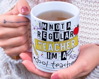 Not A Regular Teacher Mug Wrap Around Digital Mug Designs, Sublimation PNG, 11oz & 15oz, Cool Teacher Mug, Teacher Appreciation Gift Cup