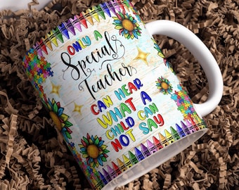 Special Teacher Mug Wrap Around Digital Mug Designs, Sublimation PNG, 11oz & 15oz, Autism Awareness Teacher Mug, Teacher Appreciation Cup