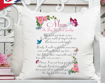 Memory Cushion For Mum The Day We Said Goodbye Memorial Remembrance Poem Verse