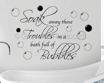 Soak Away Your Troubles Bath Full Bubbles Bathroom Quote Vinyl Wall Art Sticker