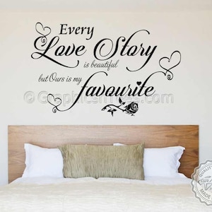 Bedroom Wall Sticker, Every Love Story is Beautiful, Ours is my Favourite,  Home Wall Art Decal, Romantic Love Quote